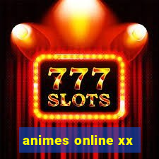 animes online xx